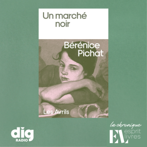 Episode : Chronique N°1 : UN MARCHÉ NOIR de Bérénice Pichat