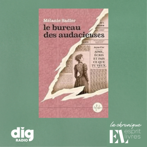 Chronique N°12 : LE BUREAU DES AUDACIEUSES de Mélanie Sadler
