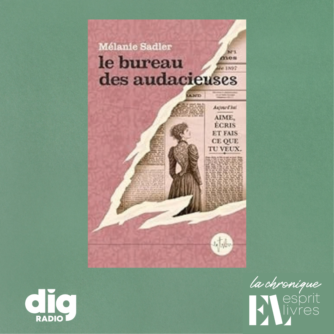 Chronique N°12 : LE BUREAU DES AUDACIEUSES de Mélanie Sadler